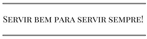 servir bem para servir sempre